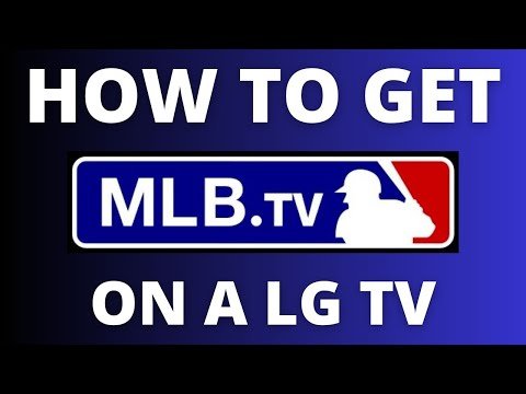 How To Watch Mlb Tv On Lg Smart Tv: A Step-By-Step Guide 7 How To Watch Mlb Tv On Lg Smart Tv